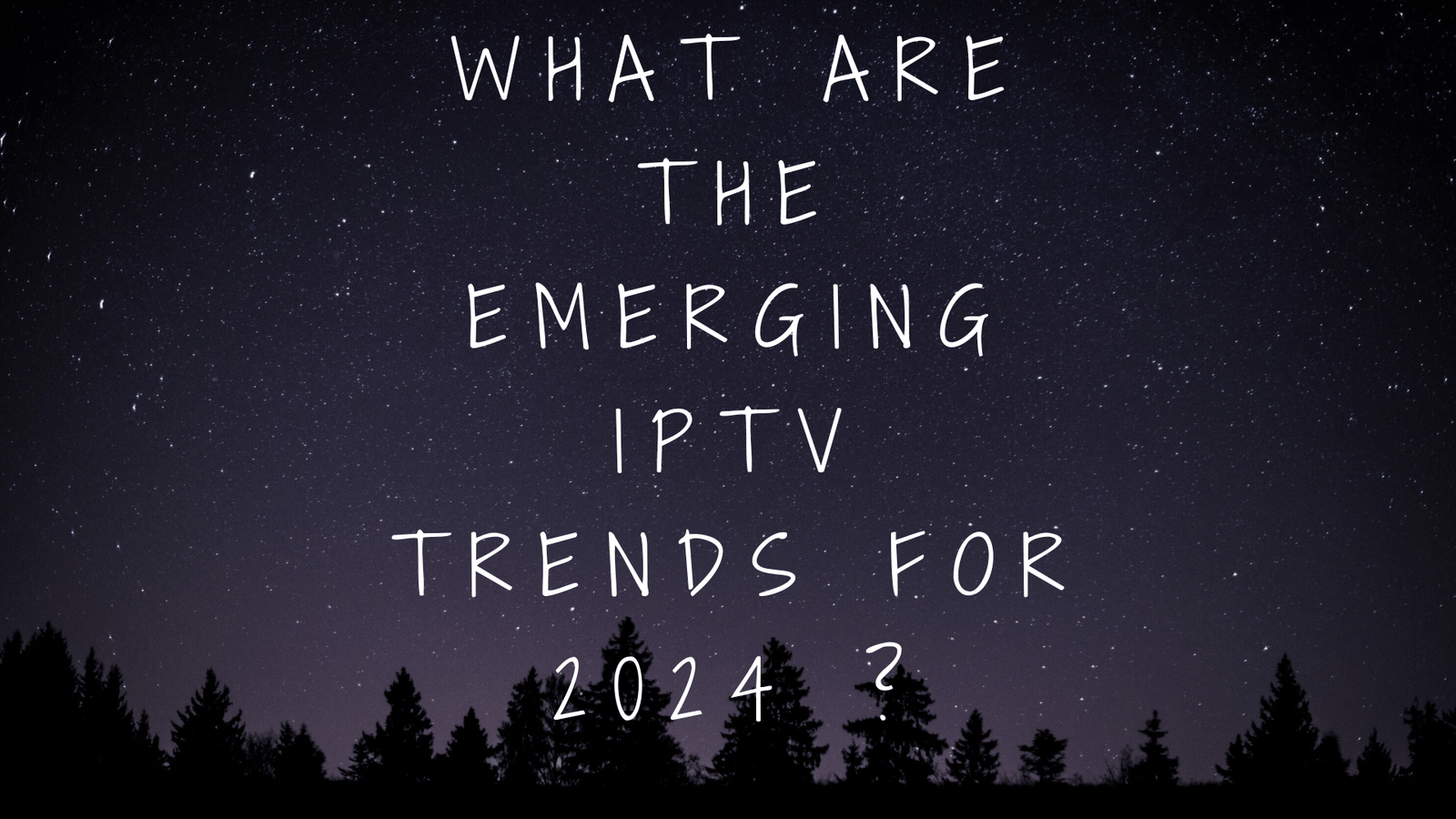 What are the emerging IPTV trends for 2024 ?